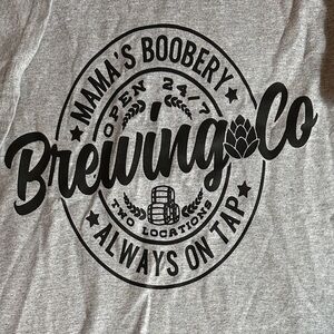 XL gray Gildan Tee with “Mama’s Boobery” design. Never worn.